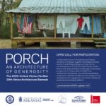 Oproep tot het indienen van voorstellen: PORCH: An Architecture of Generosity - Amerikaanse paviljoententoonstellingen